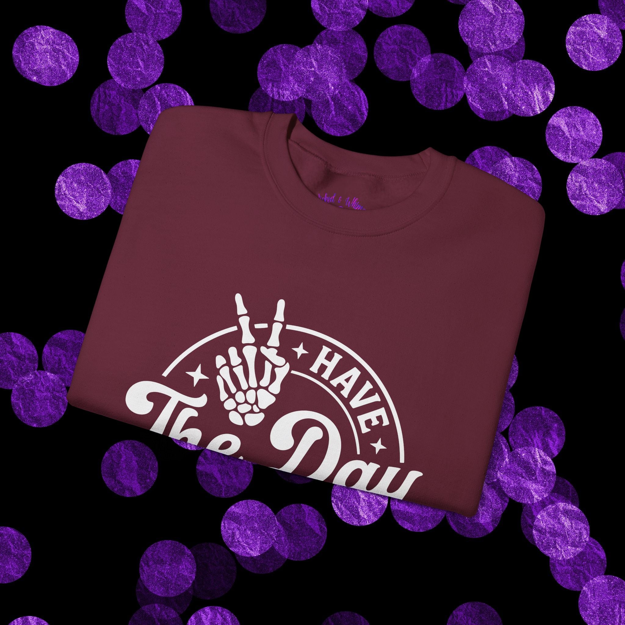 Have The Day You Deserve - Graphic with Expressive Skull Hands