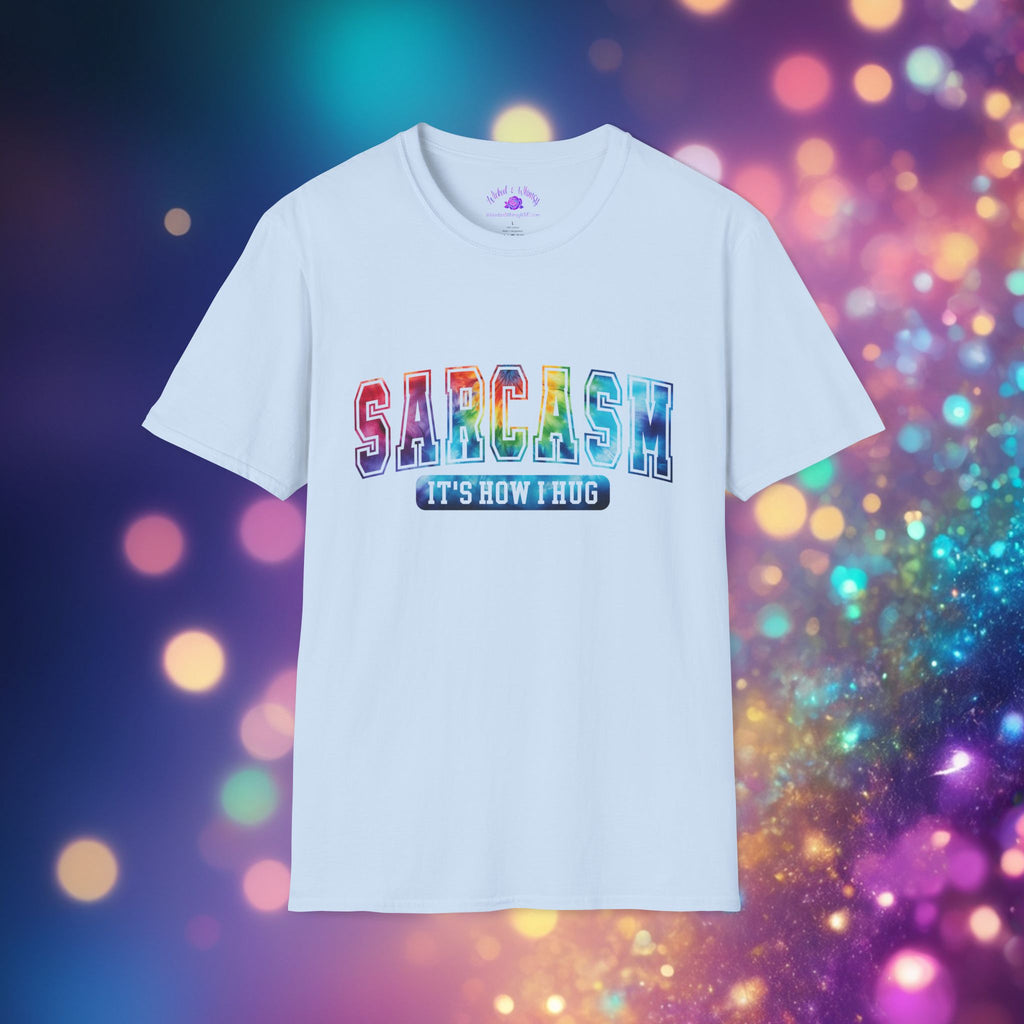 “Sarcasm: It’s How I Hug” Funny Graphic Tee