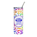20oz Stainless Tumbler — "I Can't Adult Today" Rainbow Leopard Travel Cup