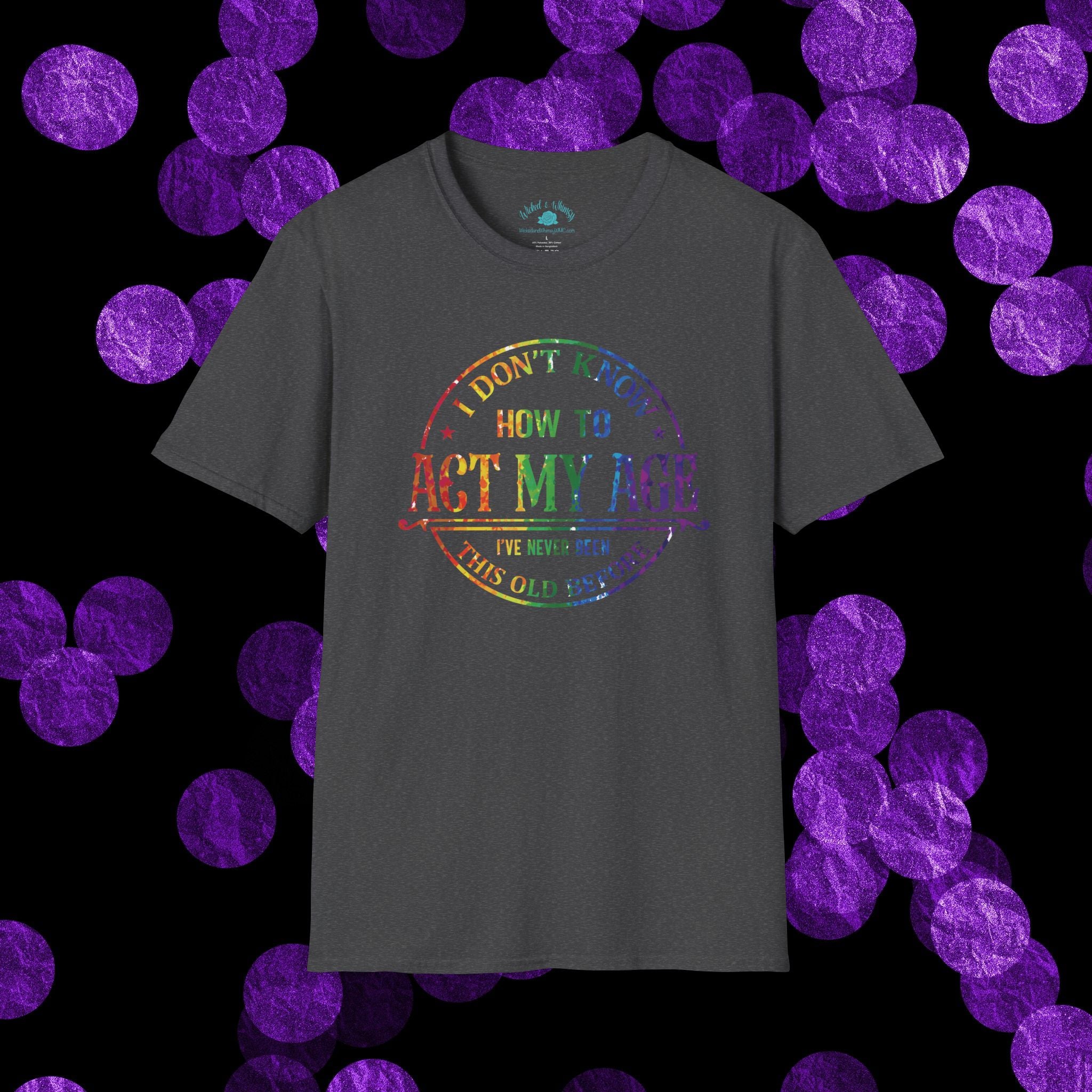 "I Don't Know How to Act My Age" Graphic Tee