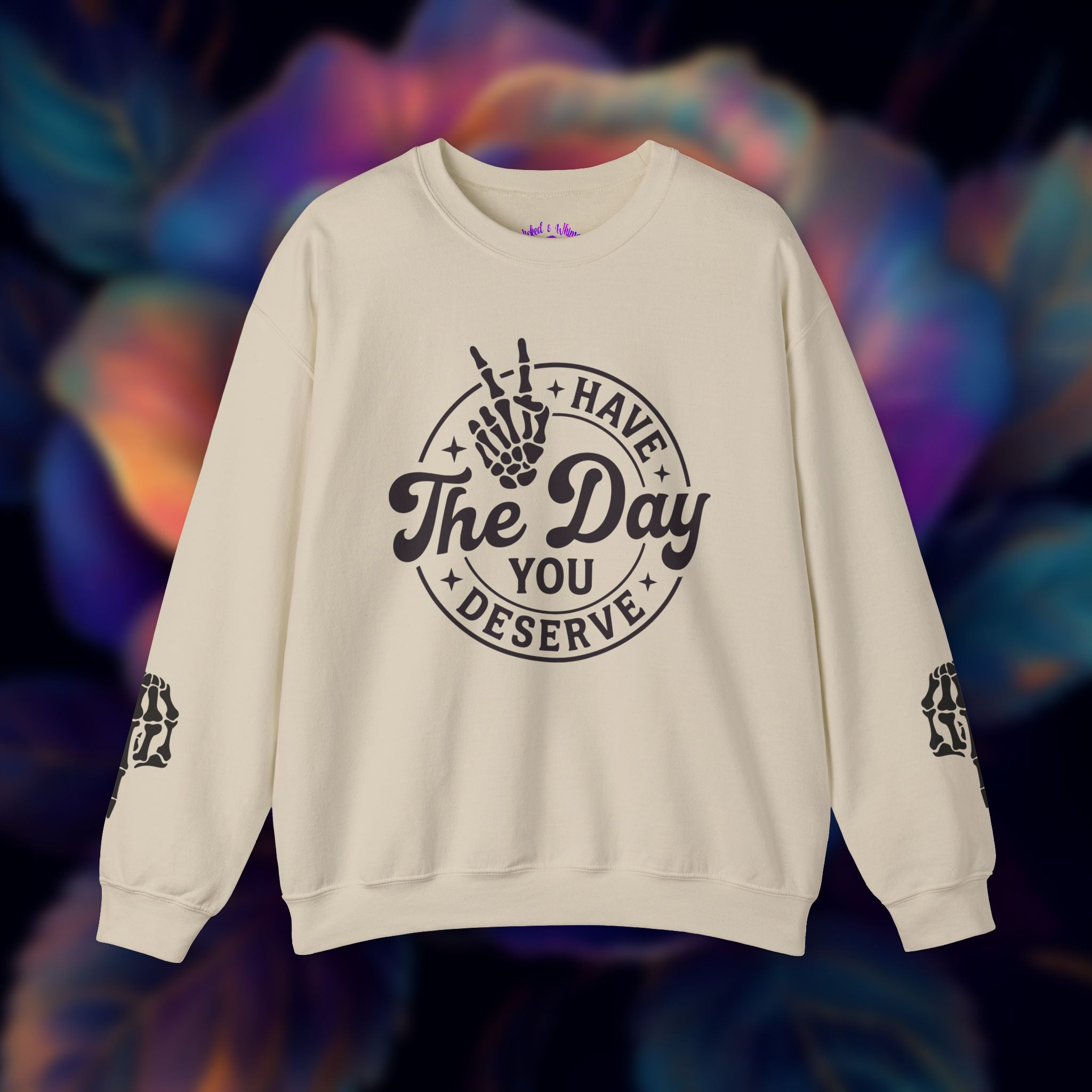Have The Day You Deserve - Graphic with Expressive Skull Hands