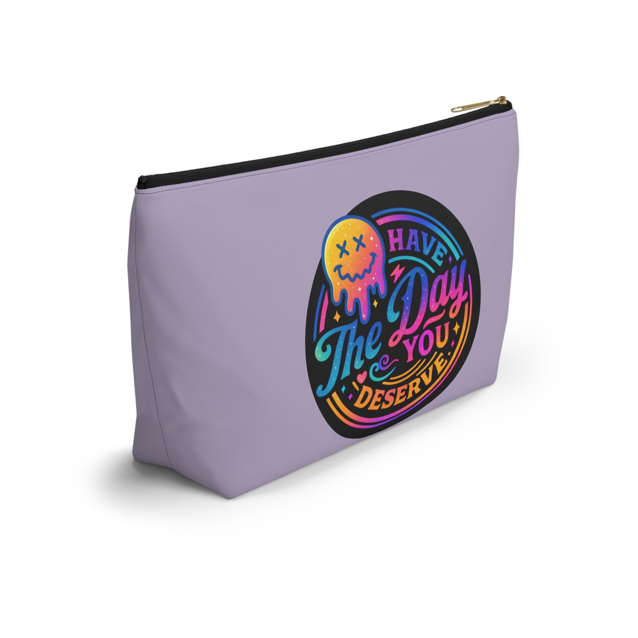 Have The Day You Deserve Accessory Pouch