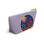 Have The Day You Deserve Accessory Pouch