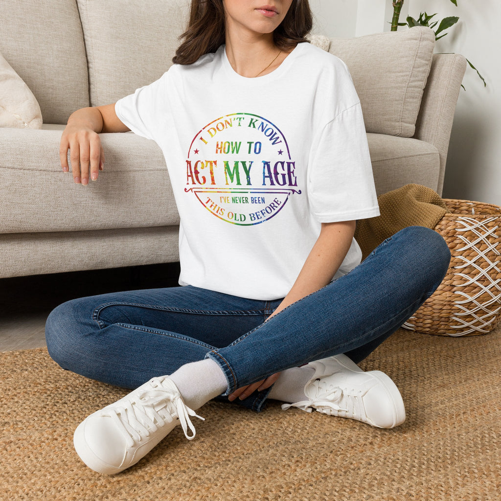 "I Don't Know How to Act My Age" Graphic Tee