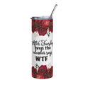 Even After Tuesday the Calendar Says WTF - 20 oz Skinny