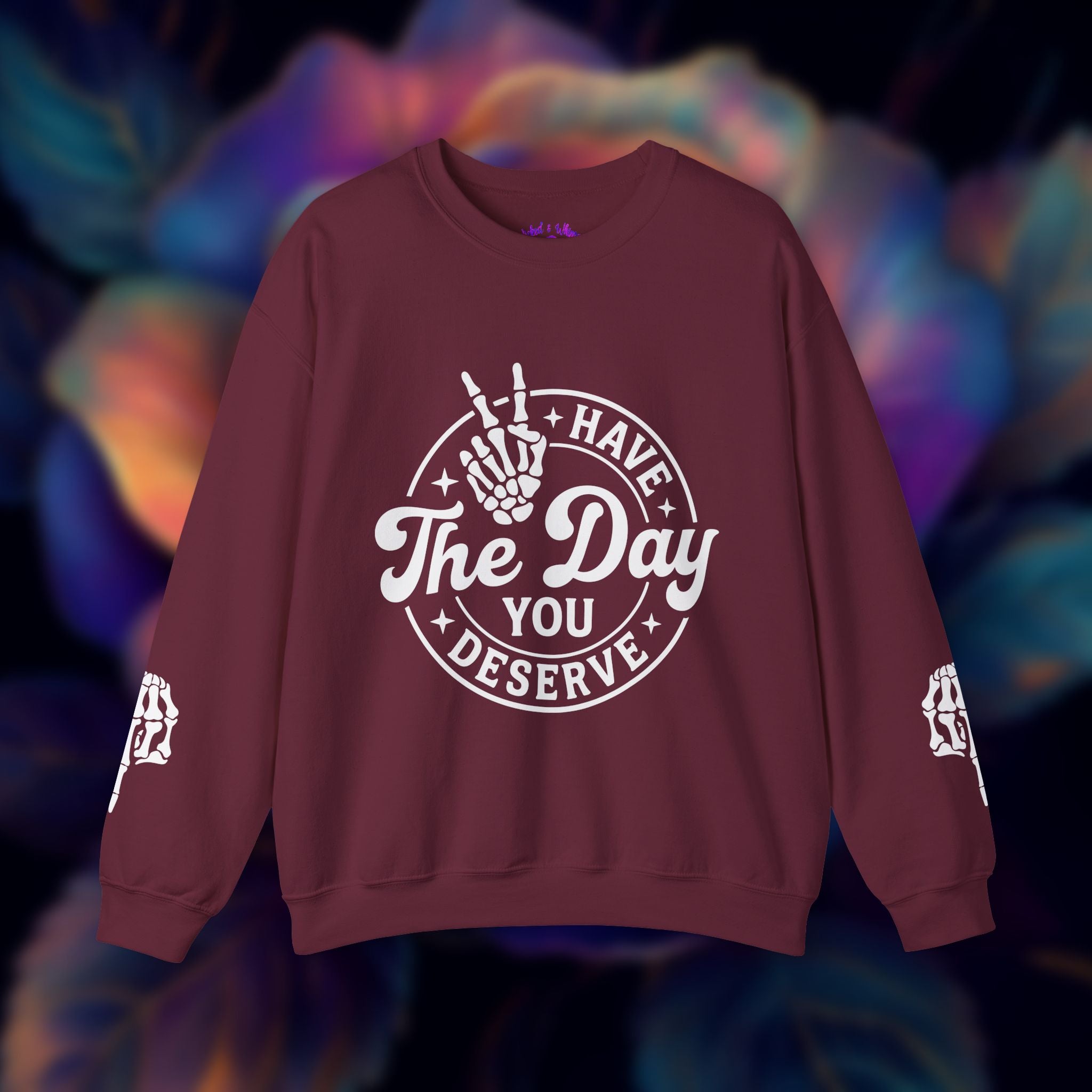 Have The Day You Deserve - Graphic with Expressive Skull Hands