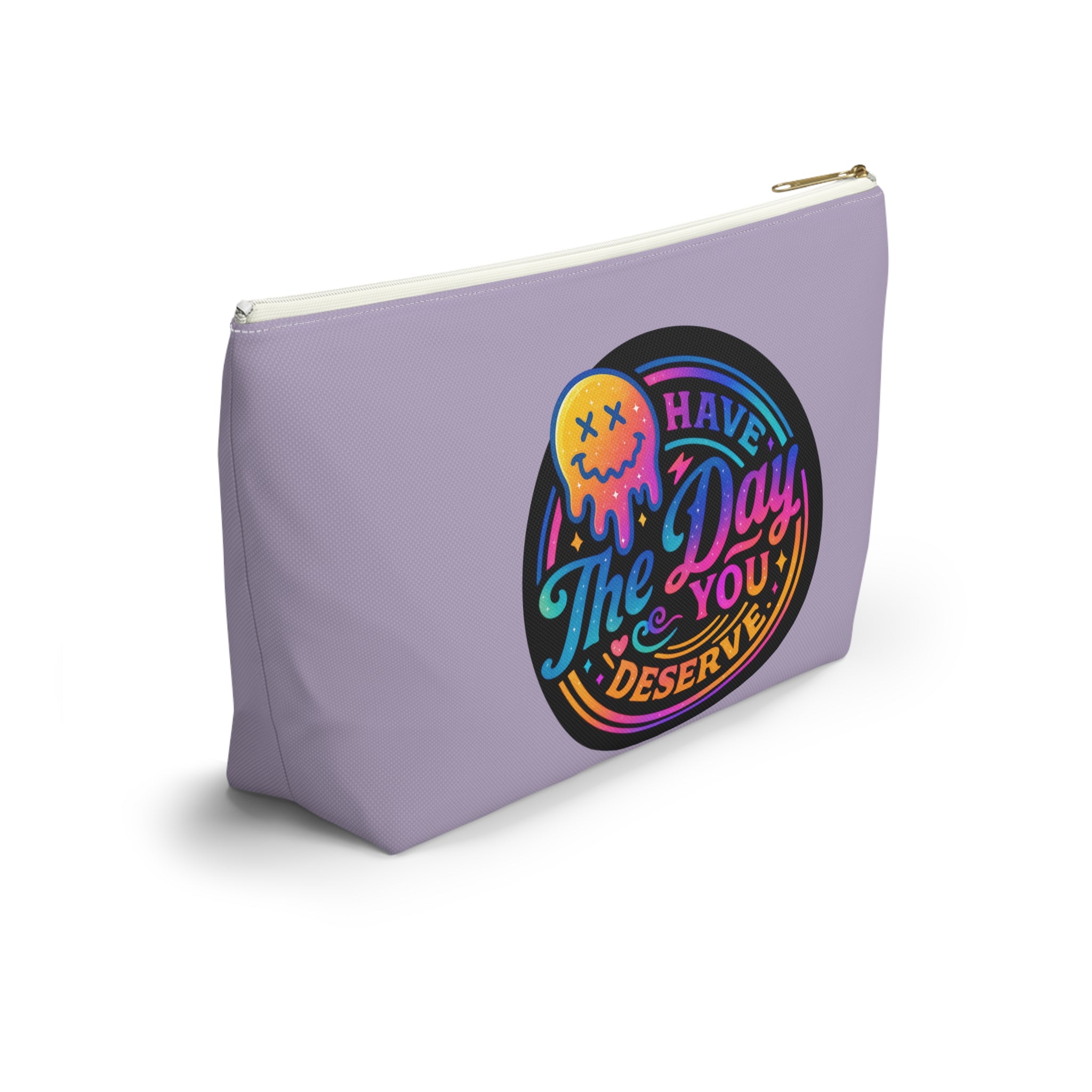 Have The Day You Deserve Accessory Pouch