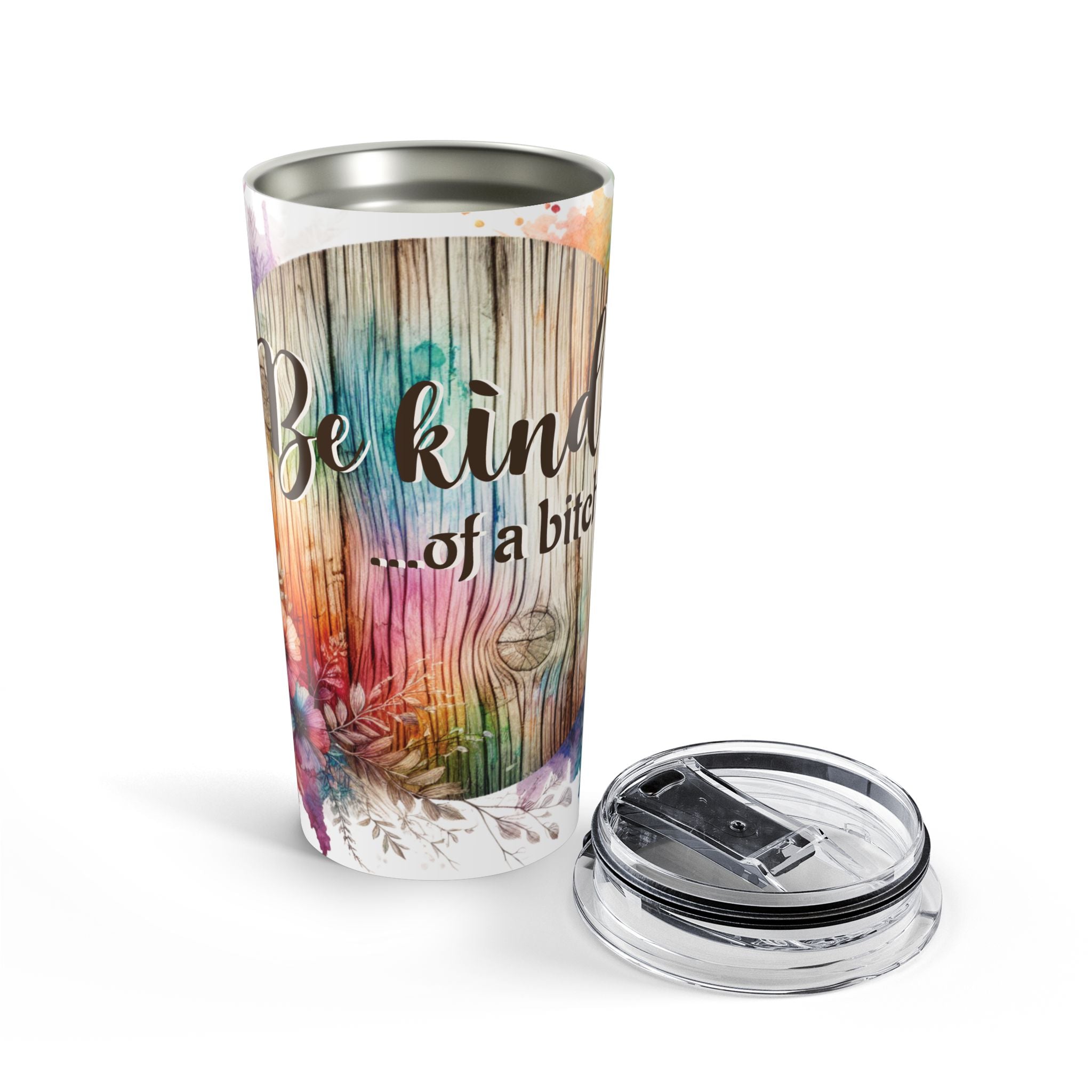 Floral Rustic Tumbler — "Be Kind...of a b*tch" 20oz Insulated Travel Cup