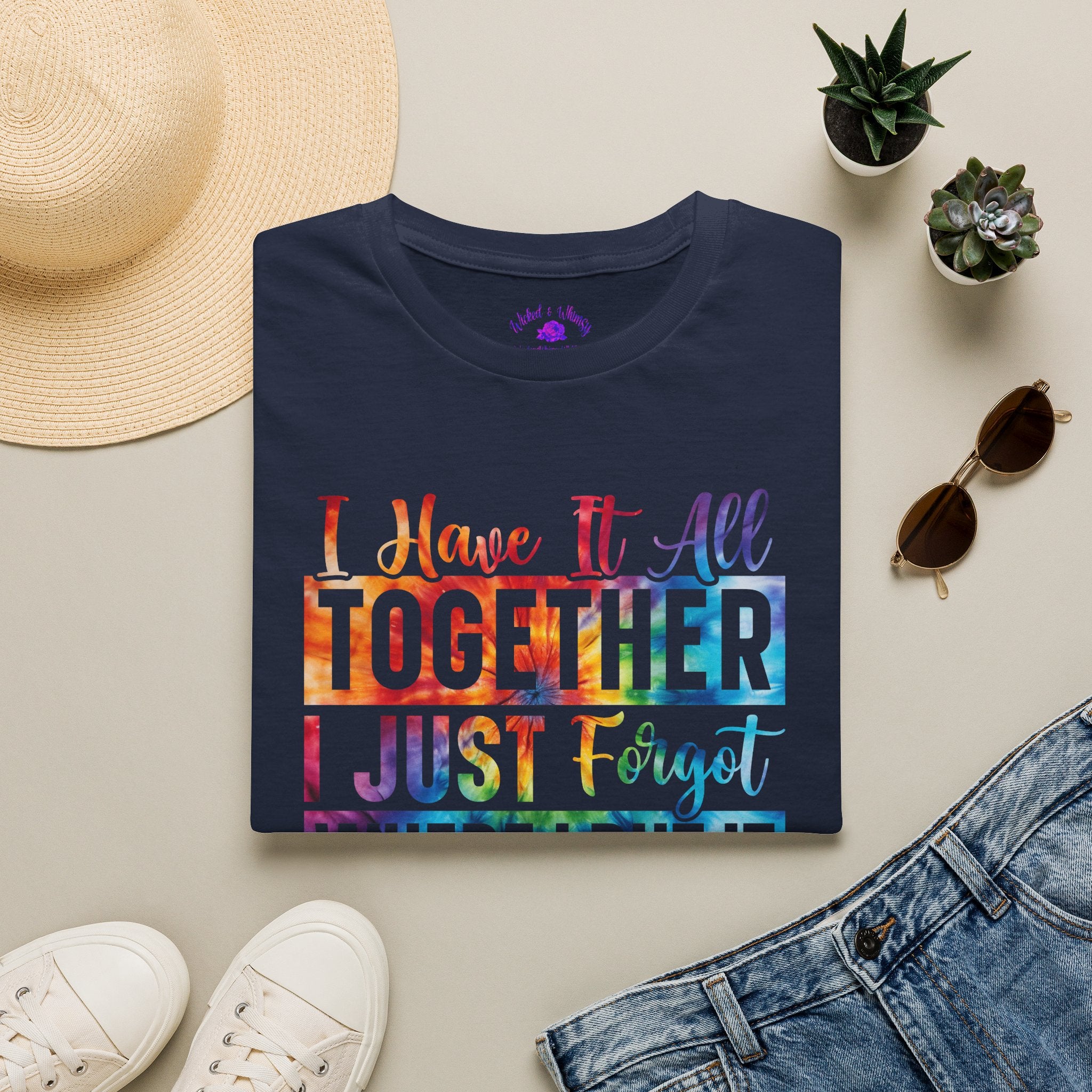 "I Have It All Together I Just Forget Where I Put It" Graphic Tee
