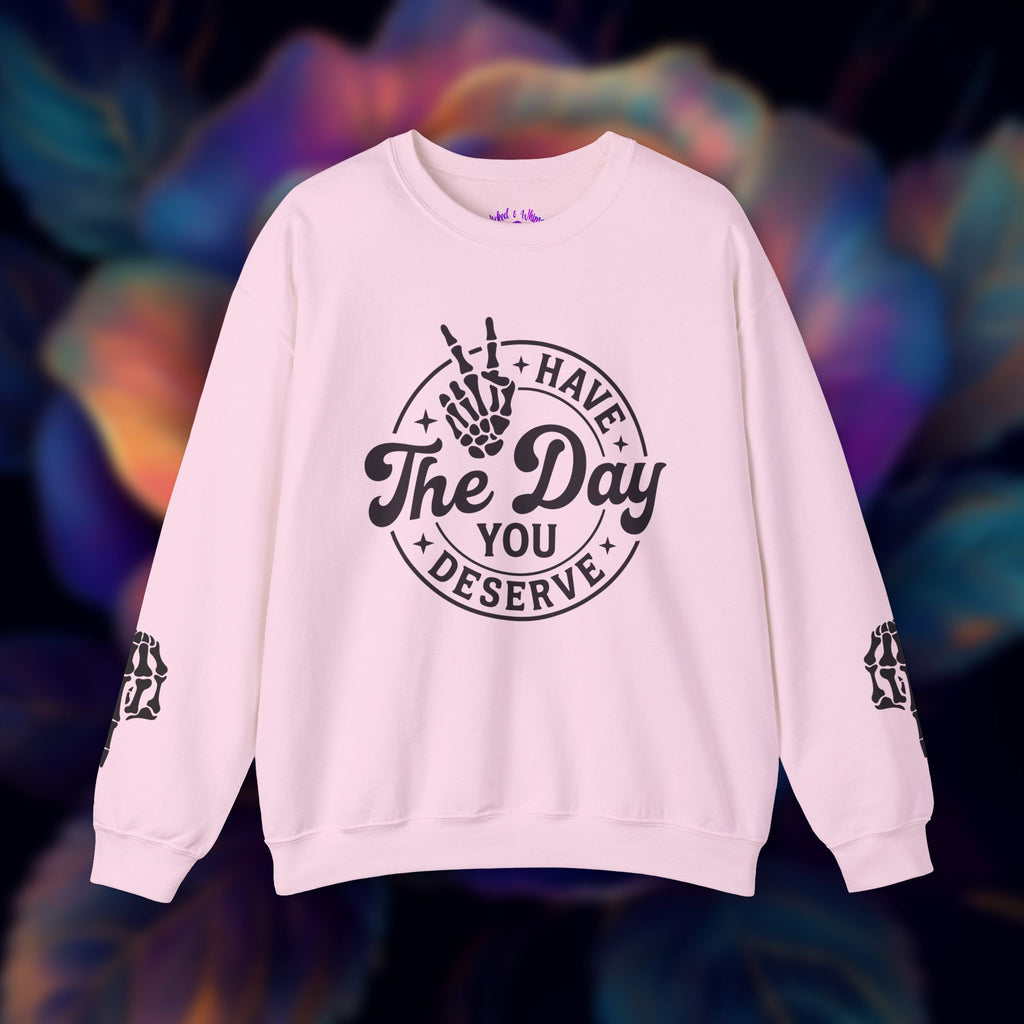 Have The Day You Deserve - Graphic with Expressive Skull Hands