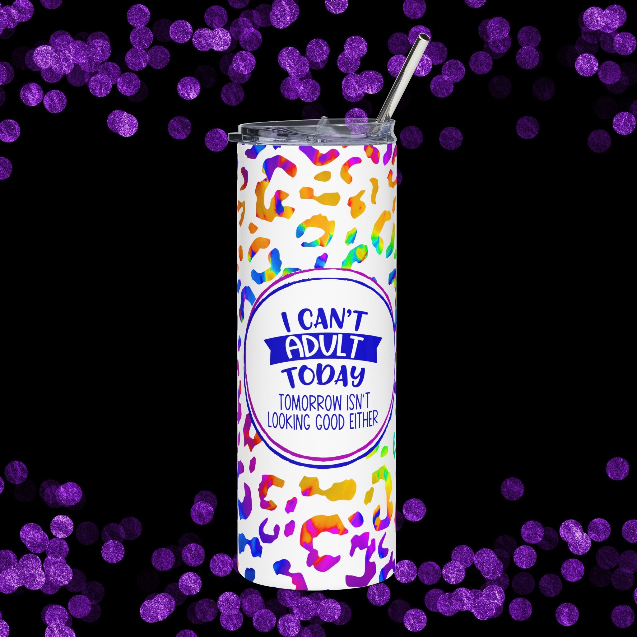 20oz Stainless Tumbler — "I Can't Adult Today" Rainbow Leopard Travel Cup