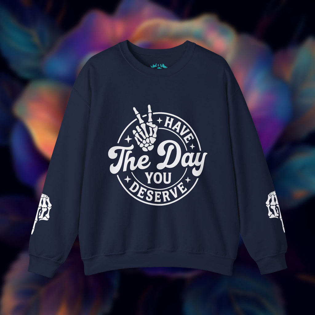 Have The Day You Deserve - Graphic with Expressive Skull Hands
