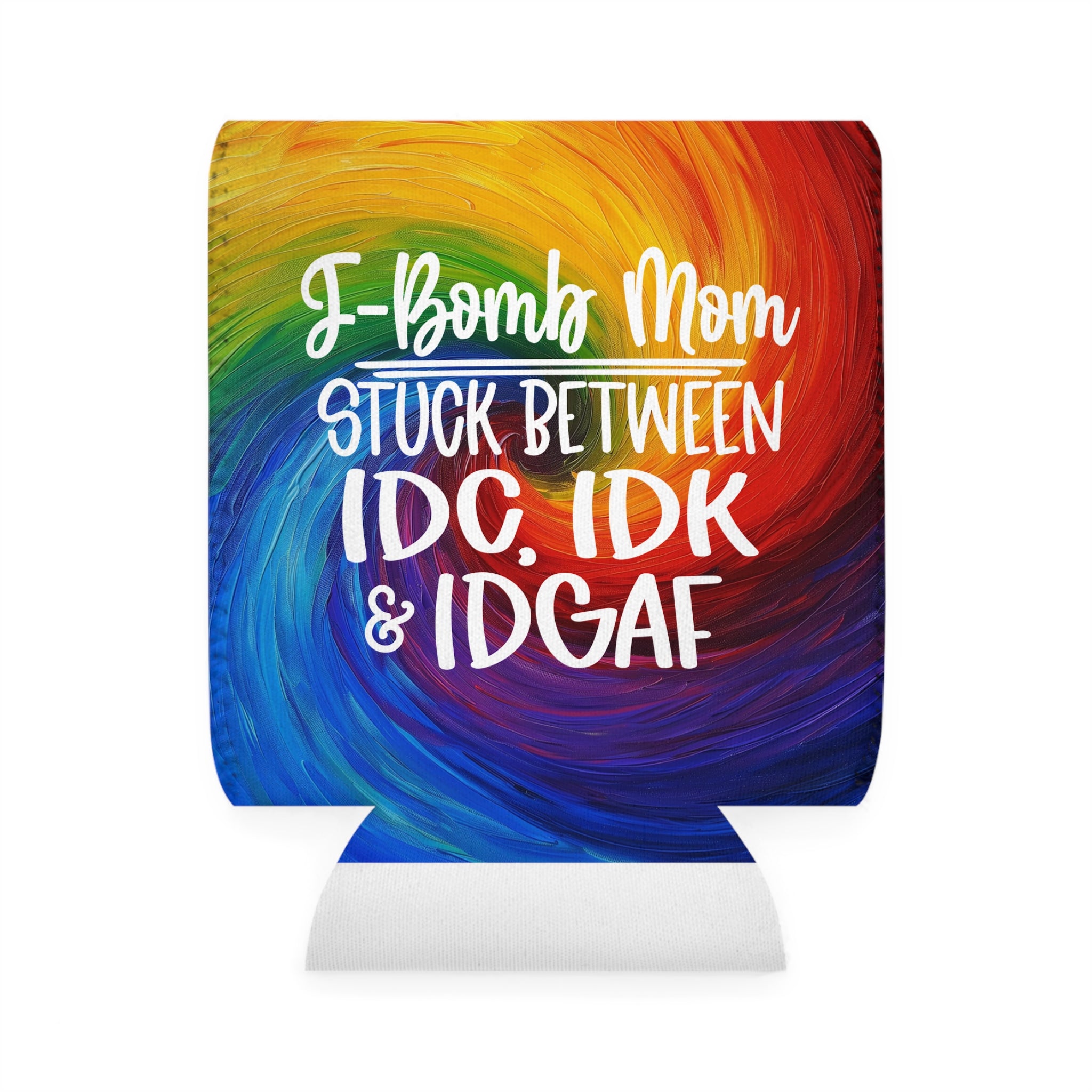 Can Cooler Sleeve — “F-Bomb Mom Stuck Between IDC, IDK & IDGAF” Gradient Can Cooler (Funny Mom Gift)