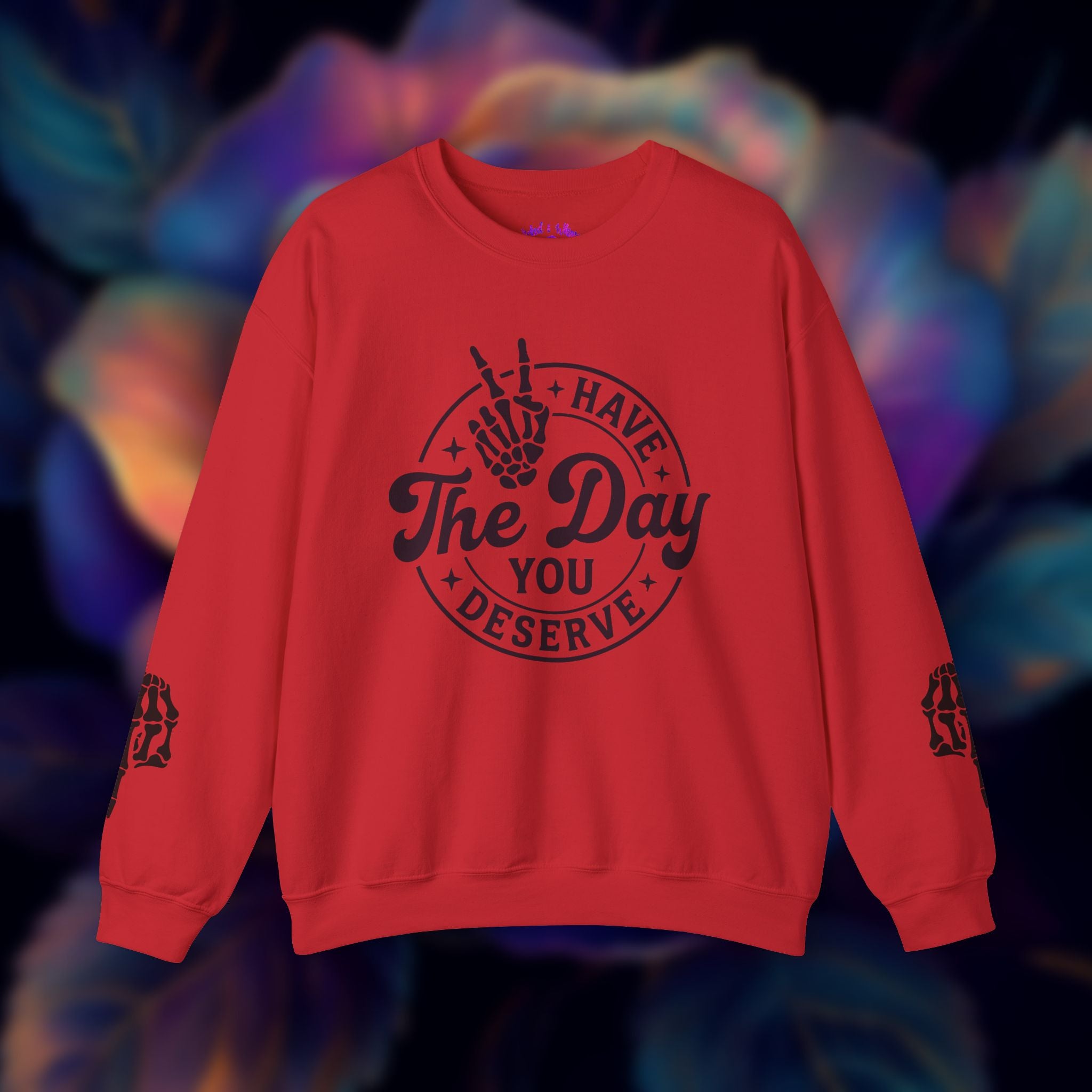 Have The Day You Deserve - Graphic with Expressive Skull Hands