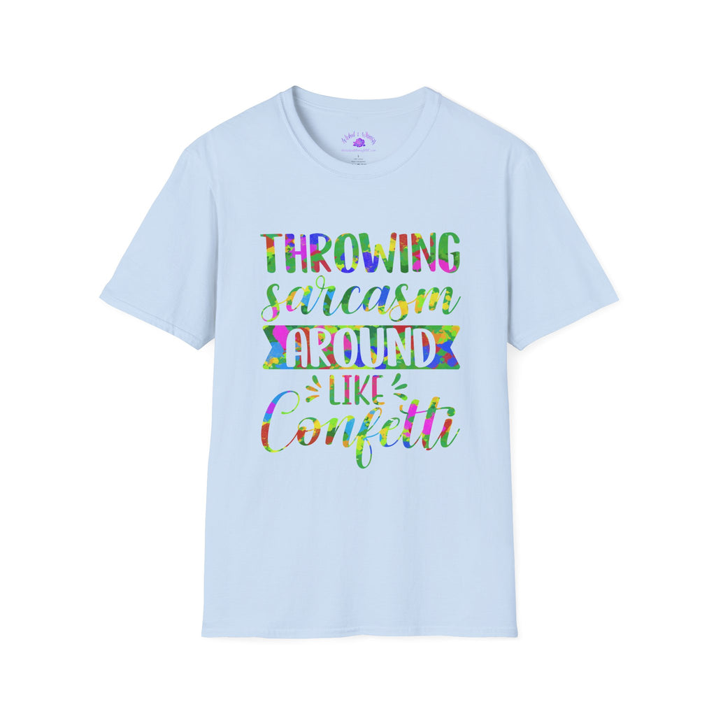 Throwing Sarcasm Around Like Confetti Graphic Tee