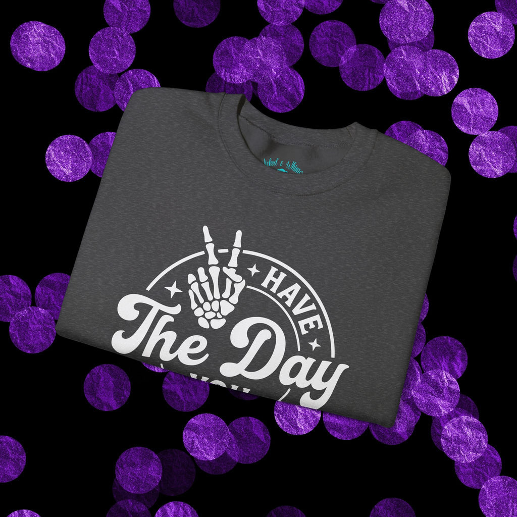 Have The Day You Deserve - Graphic with Expressive Skull Hands