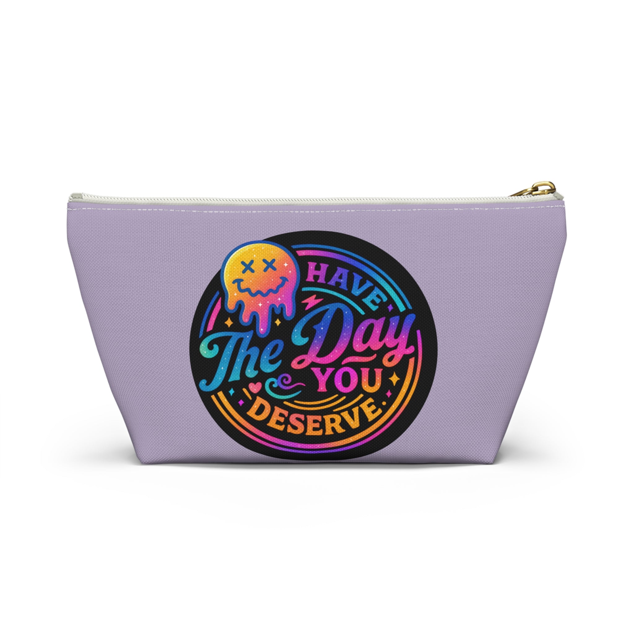 Have The Day You Deserve Accessory Pouch