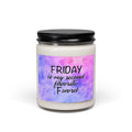Soy Candle — “Friday is My Second Favorite Fword” Scented Jar (9 oz)