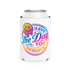 Can Cooler Sleeve — "Have The Day You Deserve" Colorful Positive Vibes