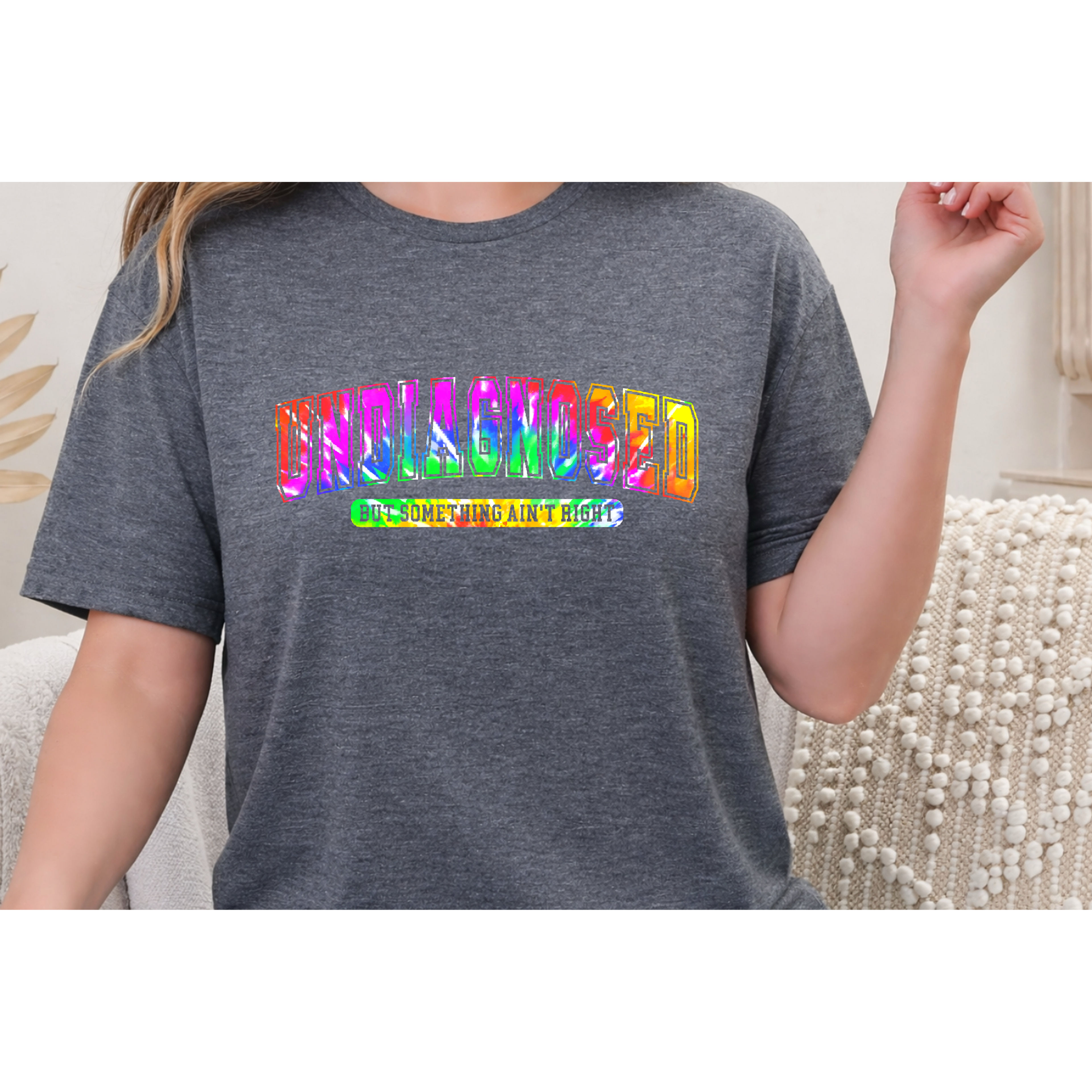 ‘Undiagnosed But Something Ain’t Right” Graphic Tee