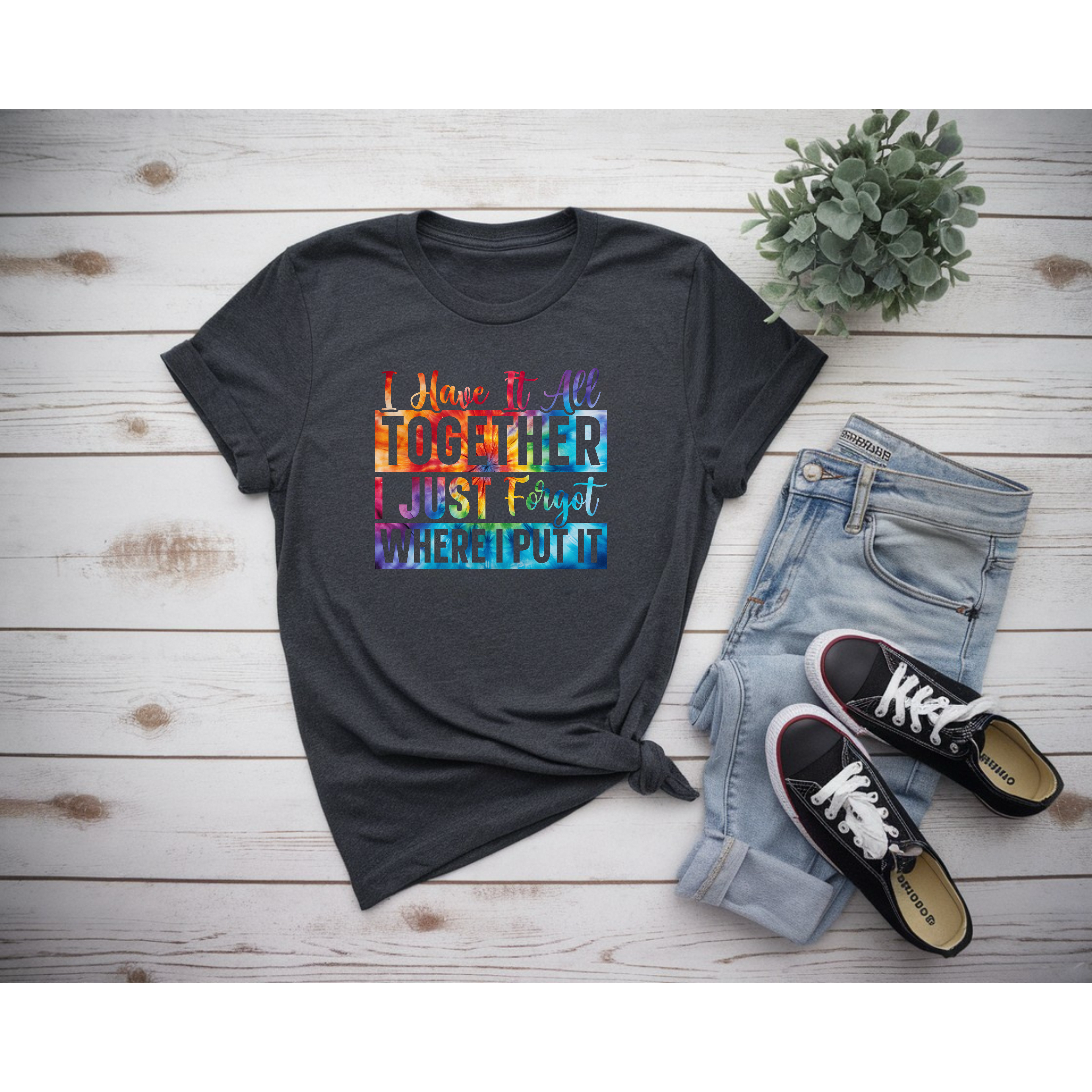 "I Have It All Together I Just Forget Where I Put It" Graphic Tee