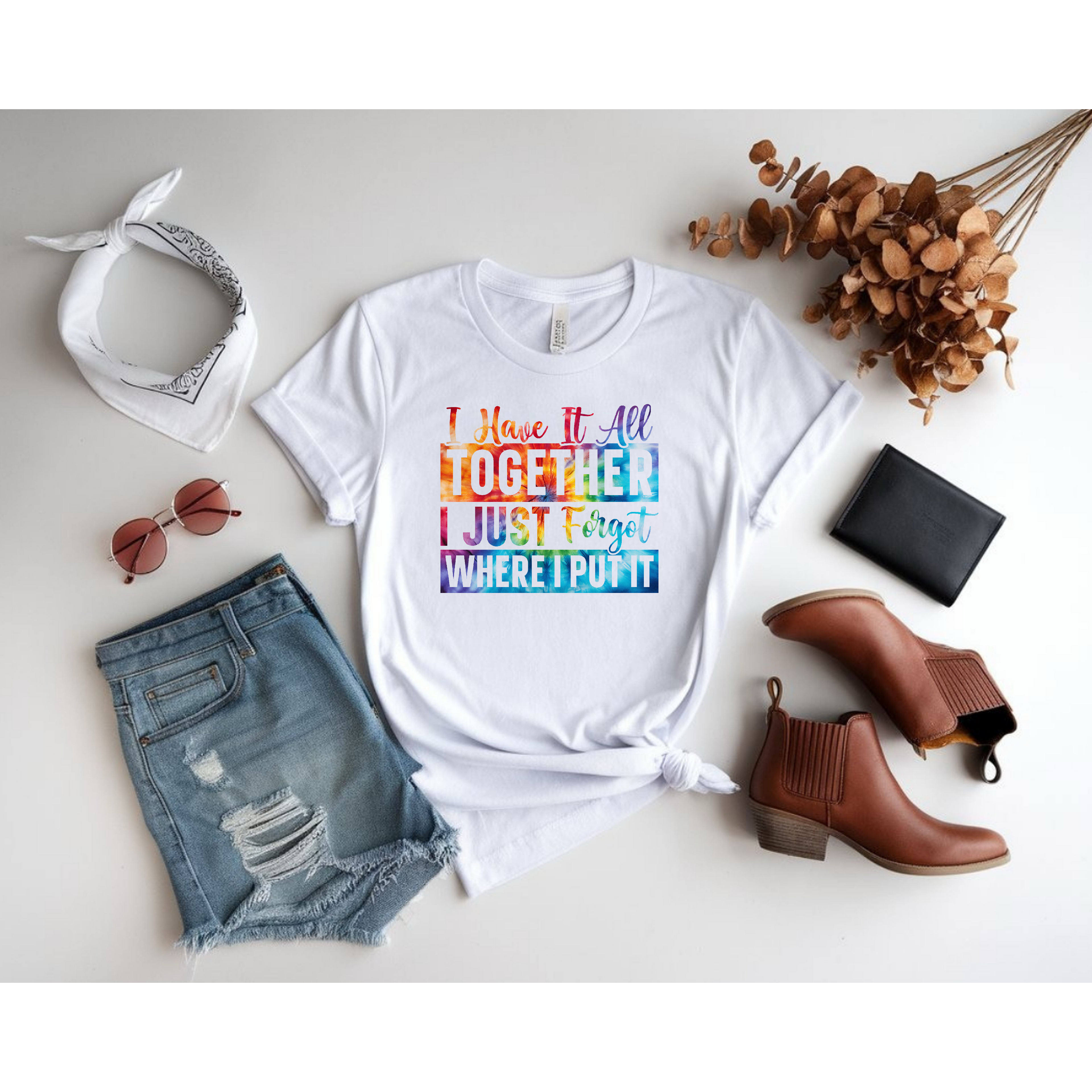"I Have It All Together I Just Forget Where I Put It" Graphic Tee