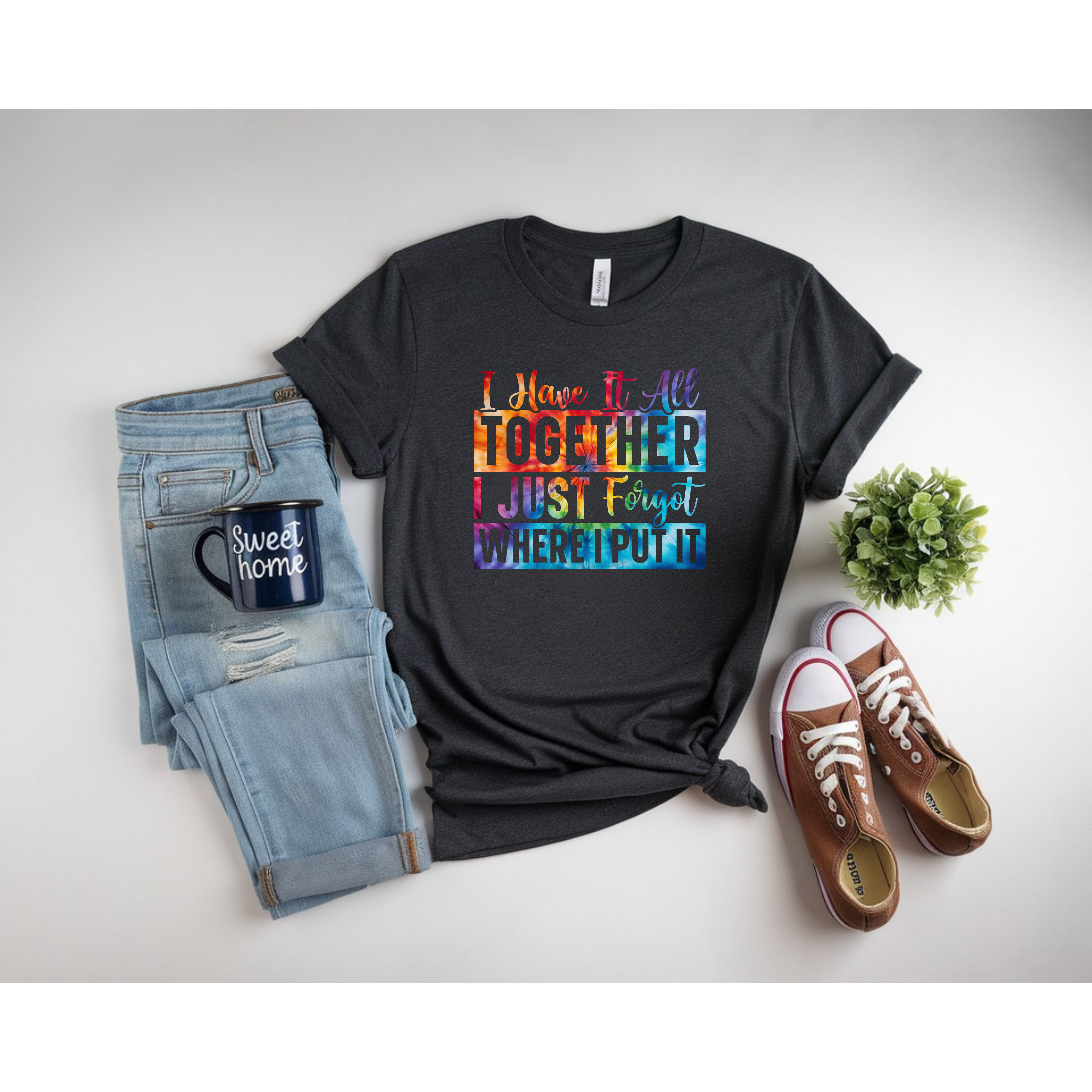 "I Have It All Together I Just Forget Where I Put It" Graphic Tee