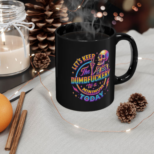 'Let's Keep the Dumbf*ckery to a Minimum Today' Neon Skull Coffee Mug (11oz & 15oz)