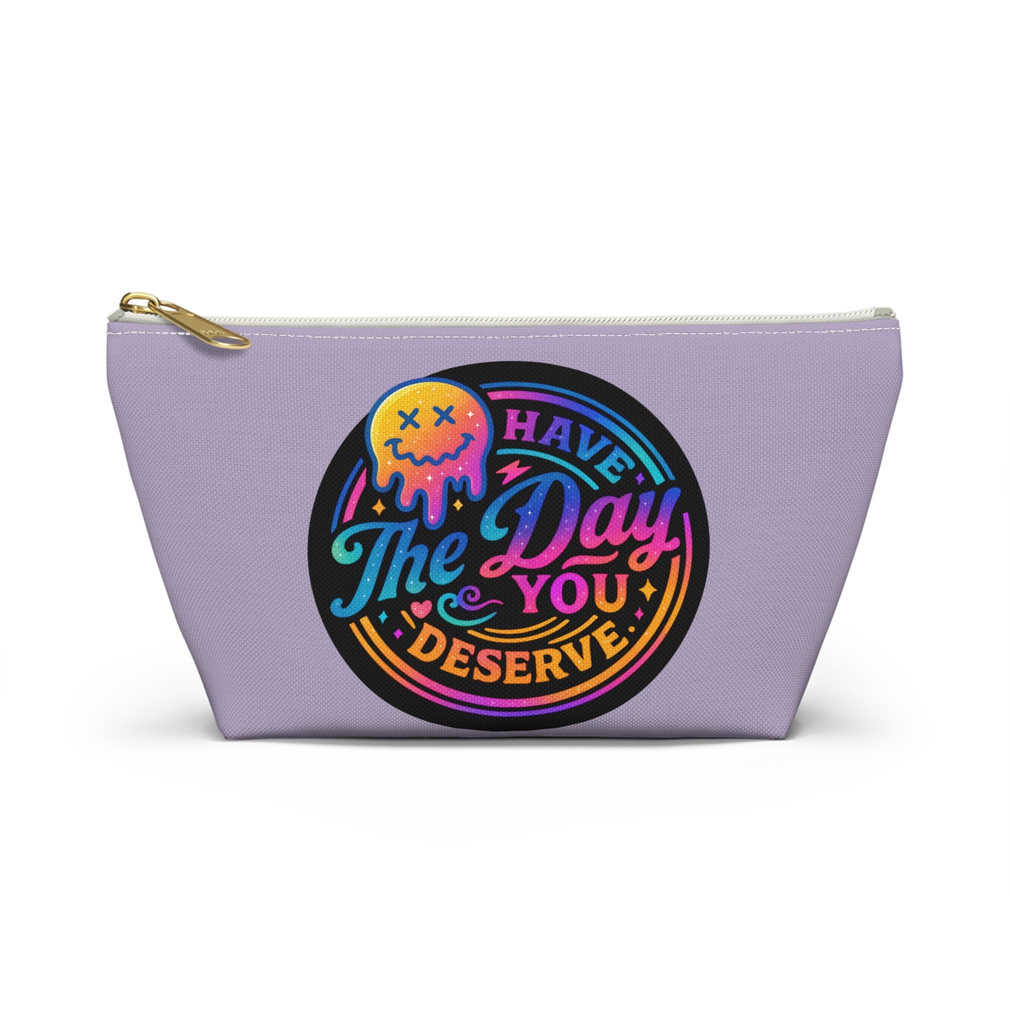 Have The Day You Deserve Accessory Pouch