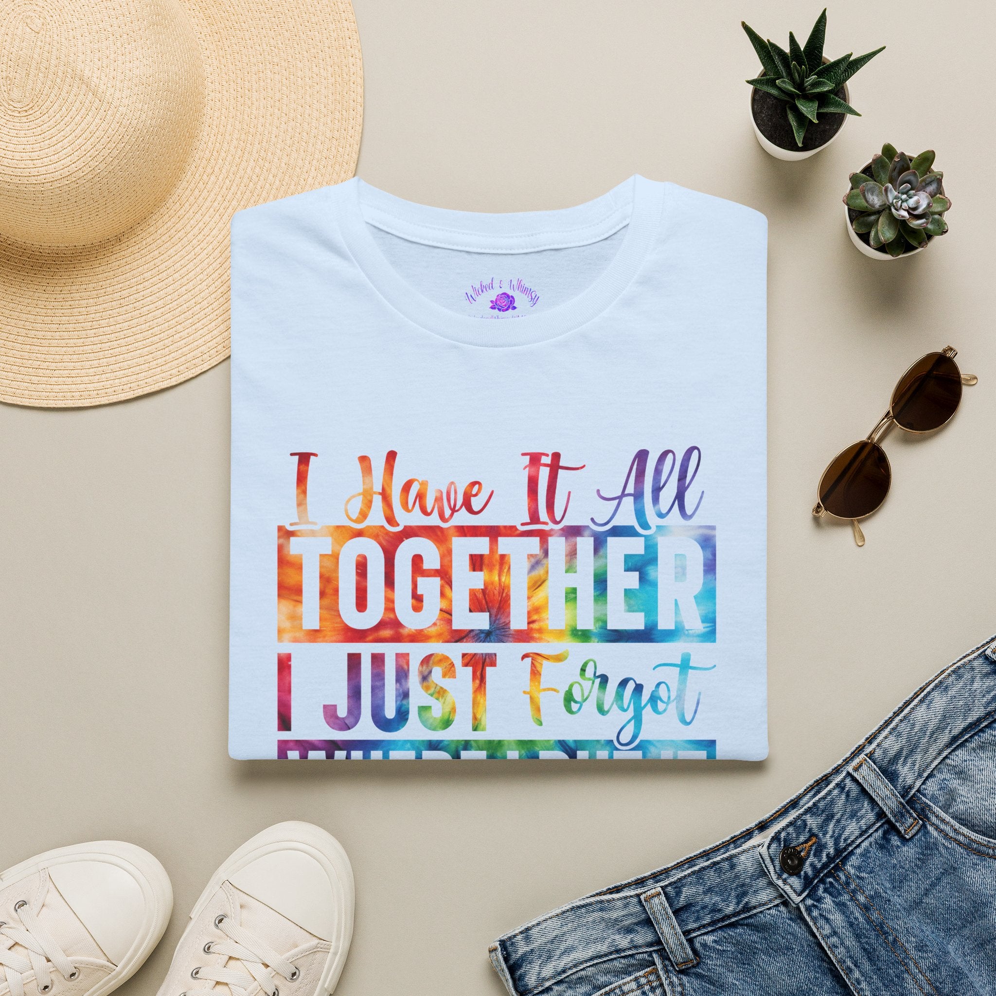 "I Have It All Together I Just Forget Where I Put It" Graphic Tee