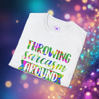 Throwing Sarcasm Around Like Confetti Graphic Tee