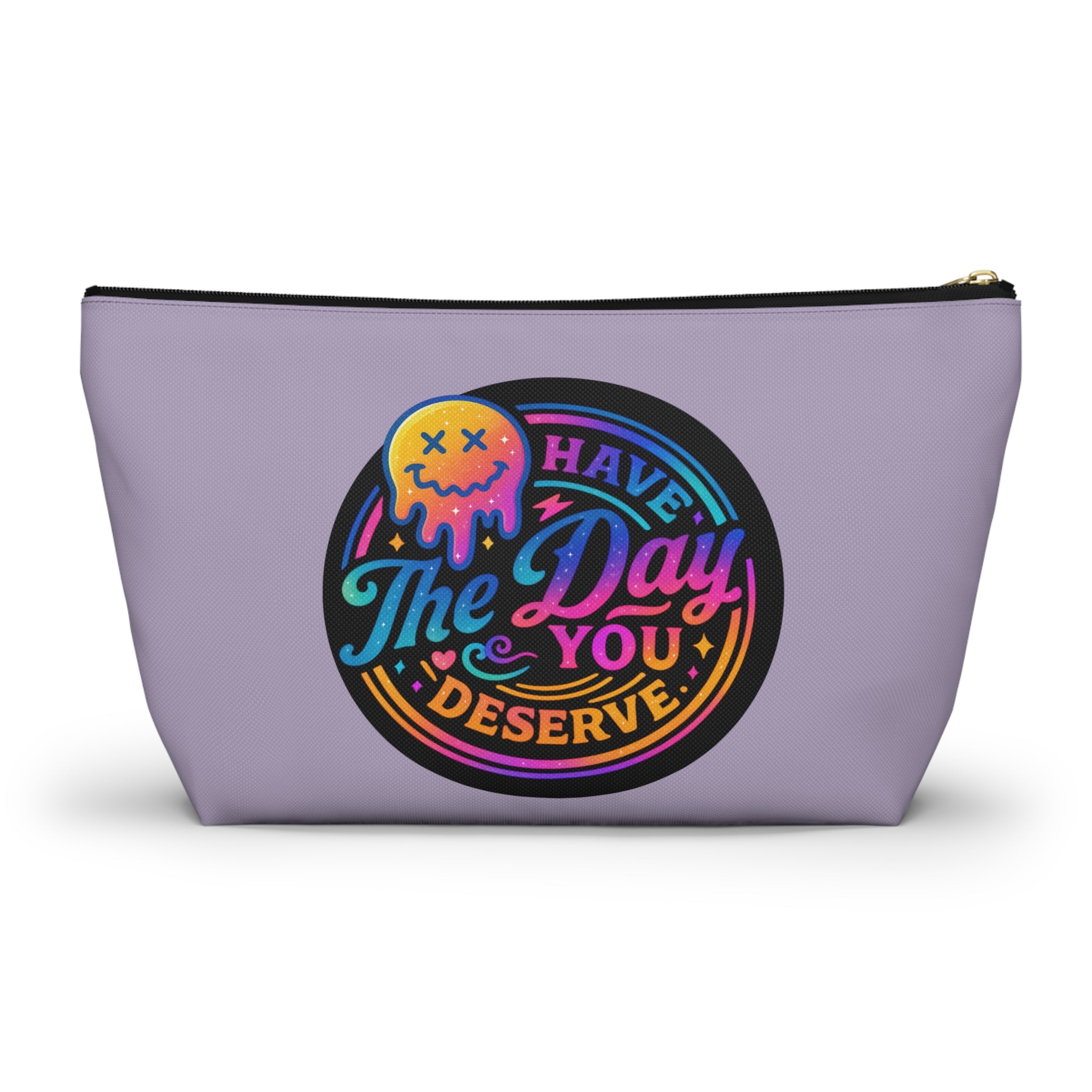 Have The Day You Deserve Accessory Pouch