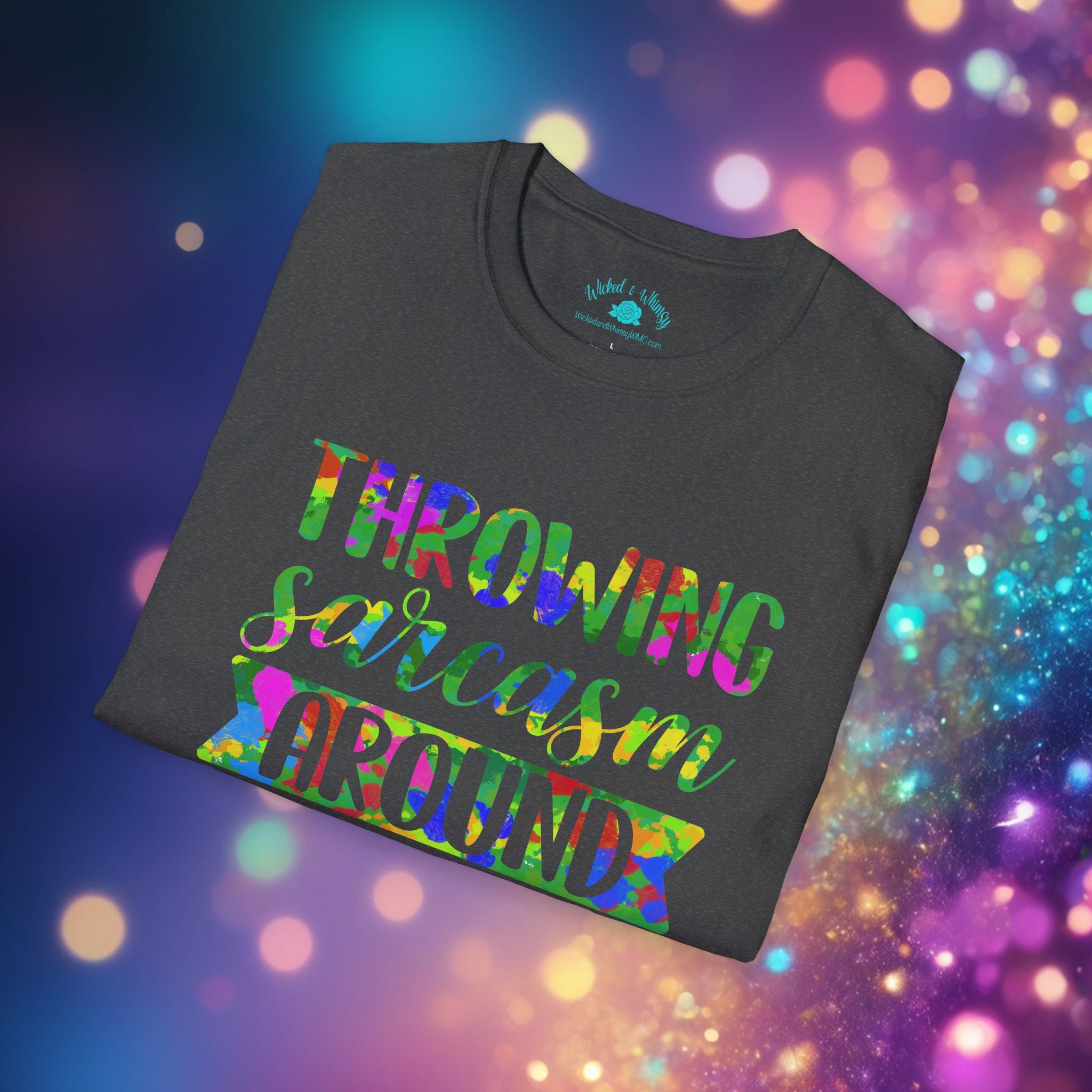 Throwing Sarcasm Around Like Confetti Graphic Tee