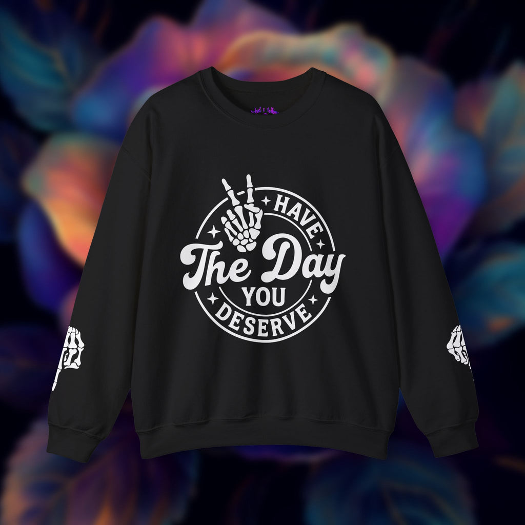 Have The Day You Deserve - Graphic with Expressive Skull Hands