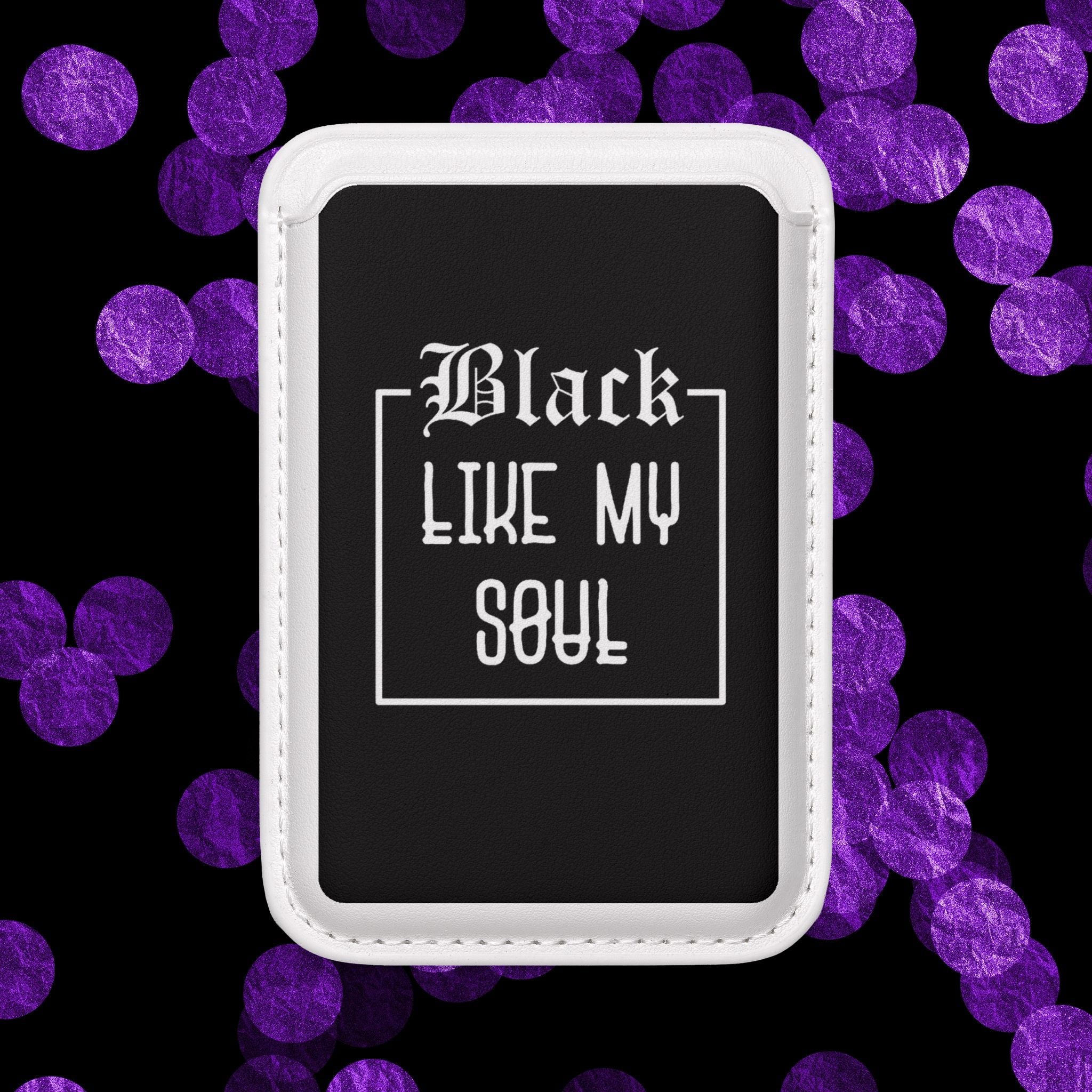 MagSafe Vegan Wallet — "Black Like My Soul" Card Holder