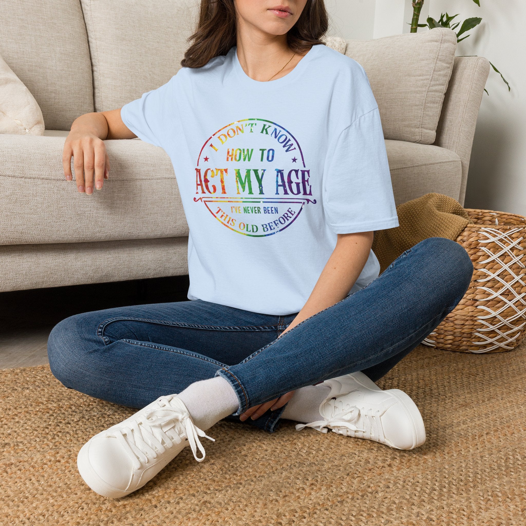 "I Don't Know How to Act My Age" Graphic Tee