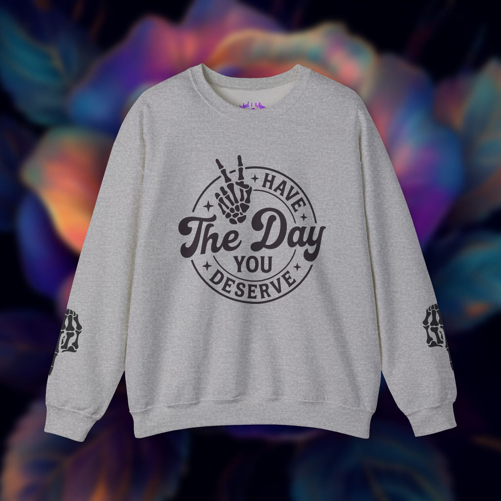 Have The Day You Deserve - Graphic with Expressive Skull Hands