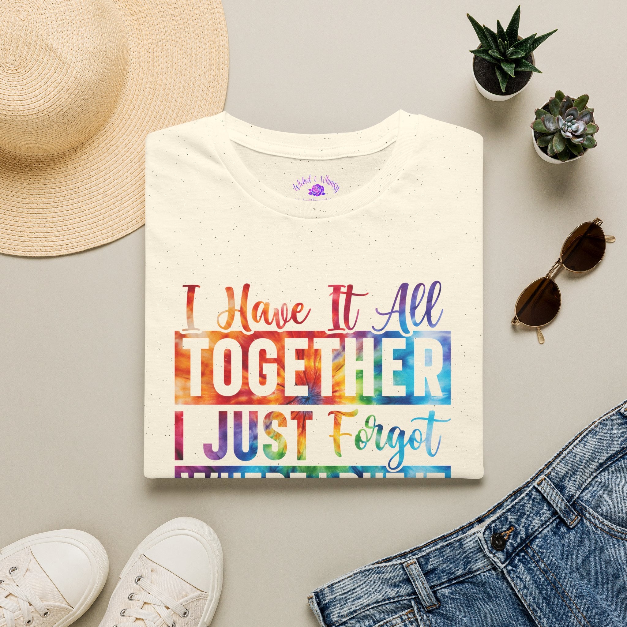 "I Have It All Together I Just Forget Where I Put It" Graphic Tee