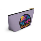 Have The Day You Deserve Accessory Pouch