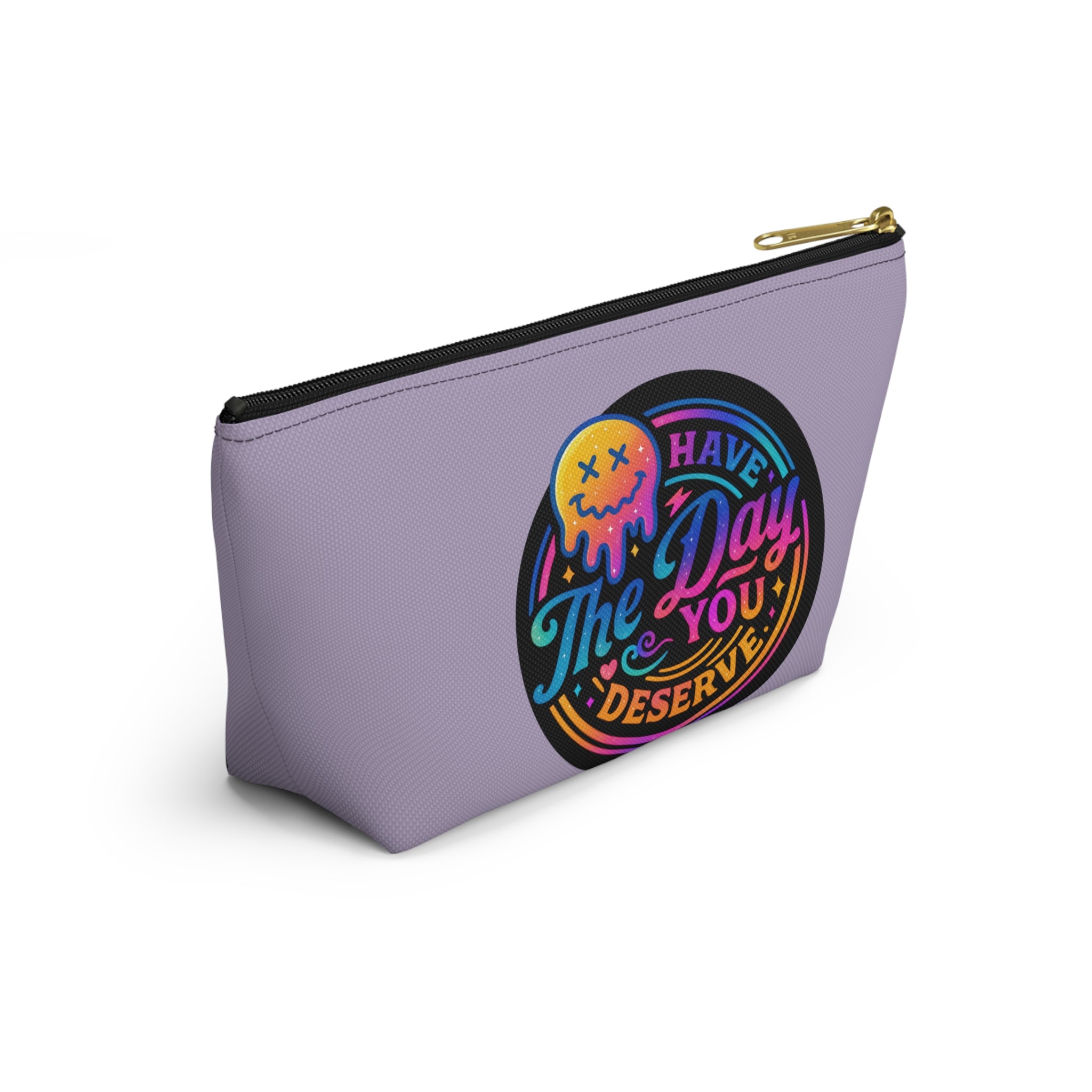 Have The Day You Deserve Accessory Pouch