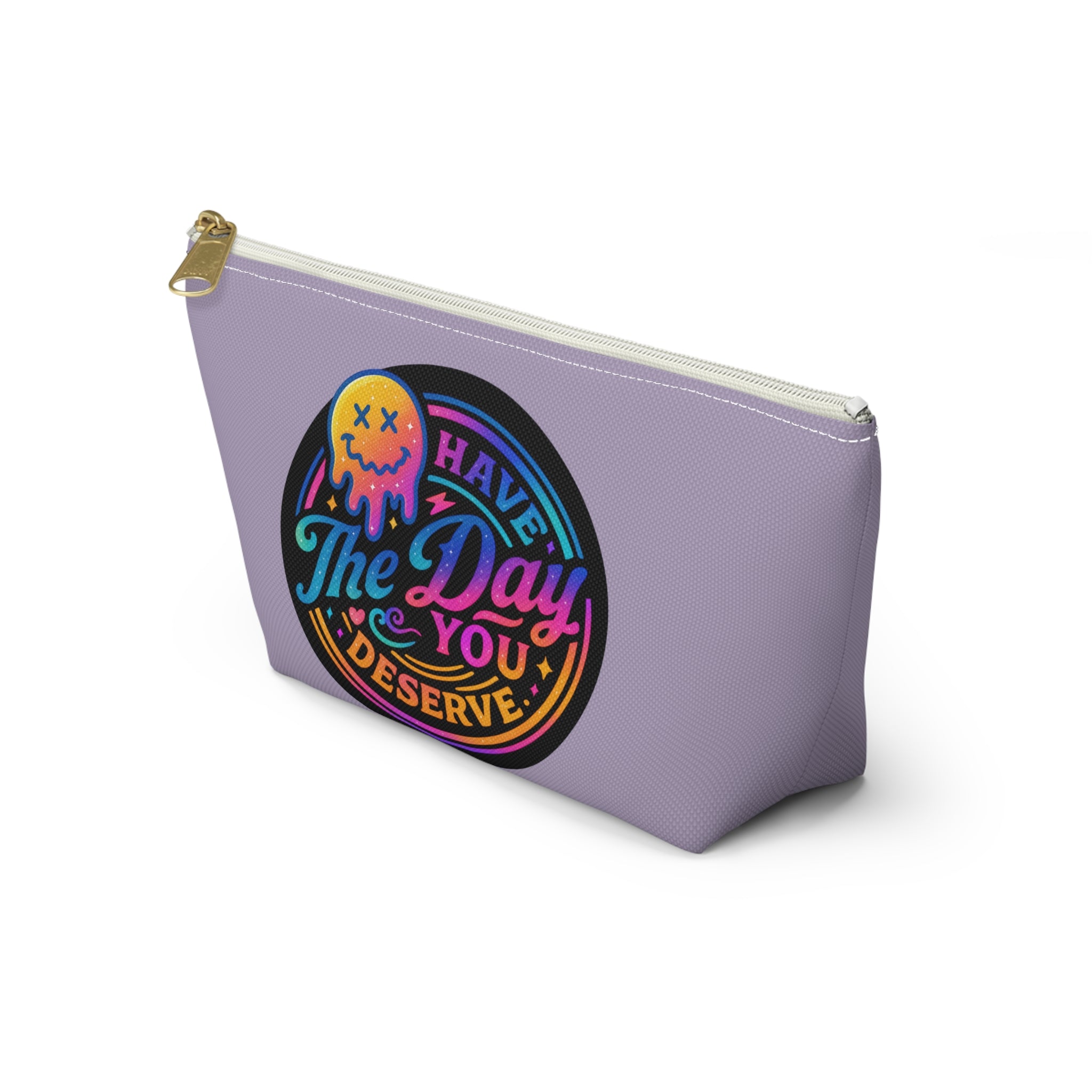 Have The Day You Deserve Accessory Pouch